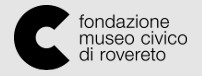 Fondazione Museo Civico di Rovereto Fondazione Museo Civico di Rovereto